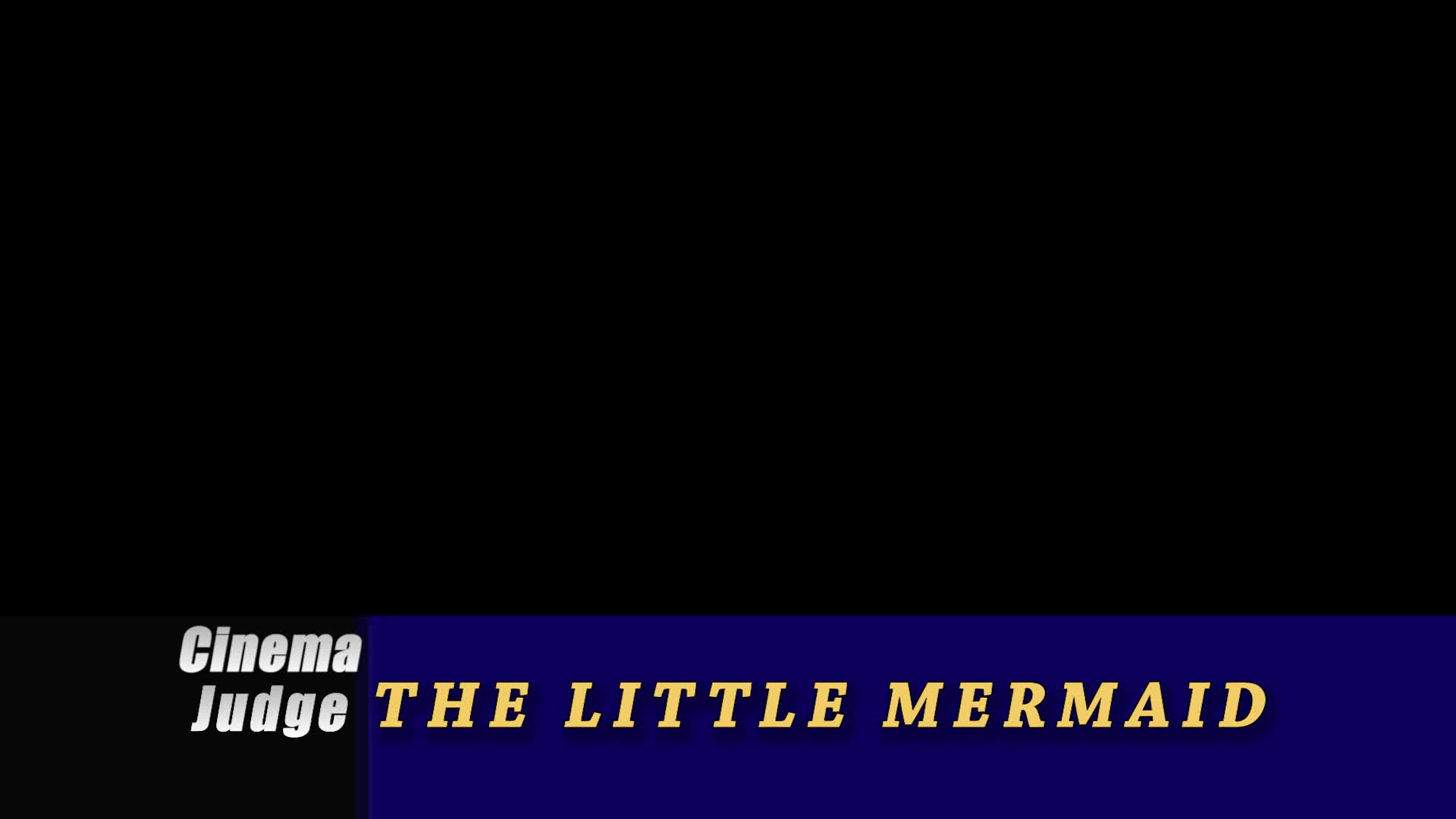 Thumbnail image for Cinema Judge - The Little Mermaid