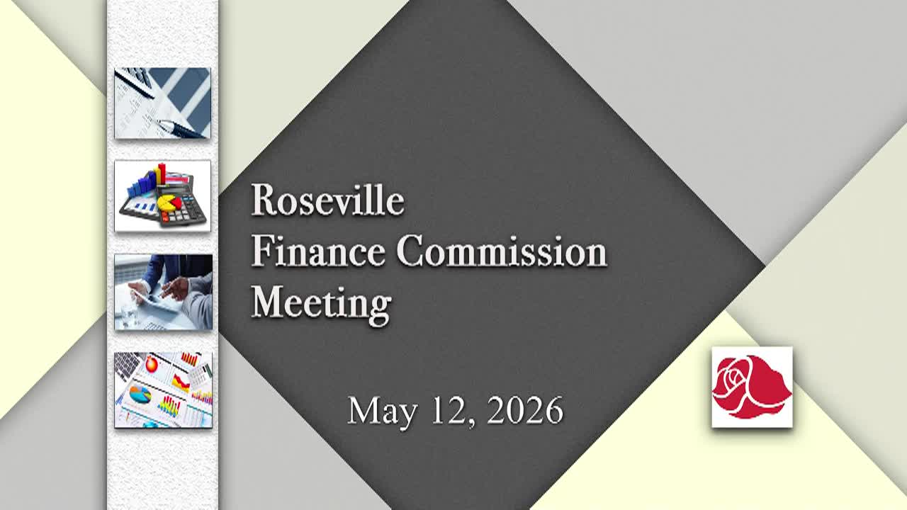 Thumbnail image for LIVE Roseville Finance Commission Meeting - 5.12.2026
