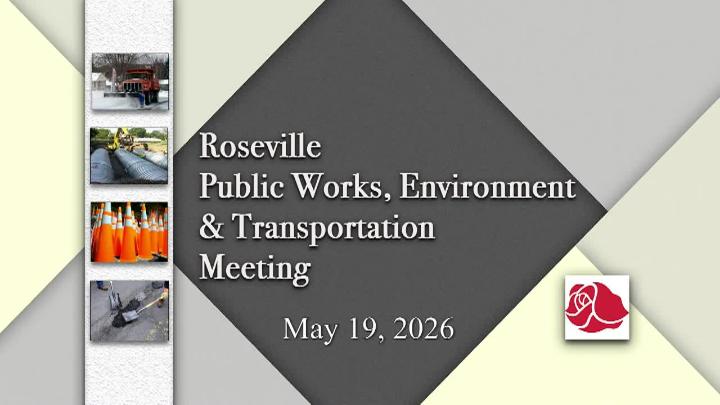 Thumbnail image for LIVE Roseville Public Works, Environment & Transportation Commission Meeting - 5.19.2026